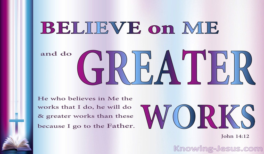 John 14:12 Greater Words Then These He Will Do (pink)